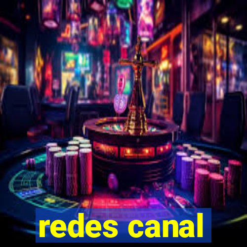 redes canal